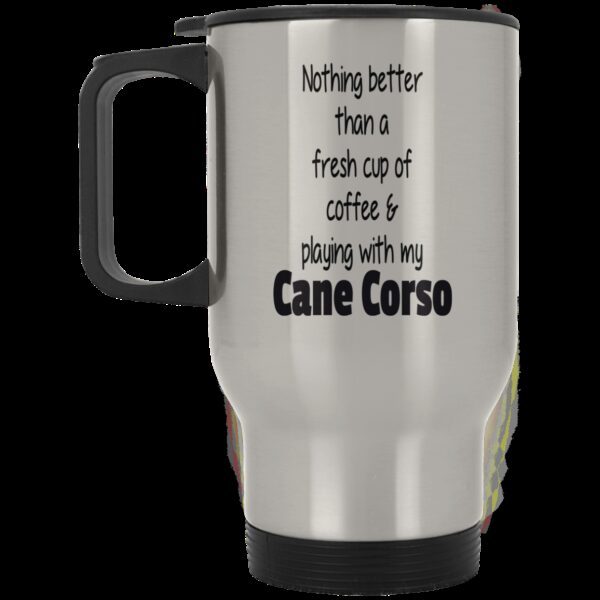 Nothing Is Better Silver Stainless Travel Mug