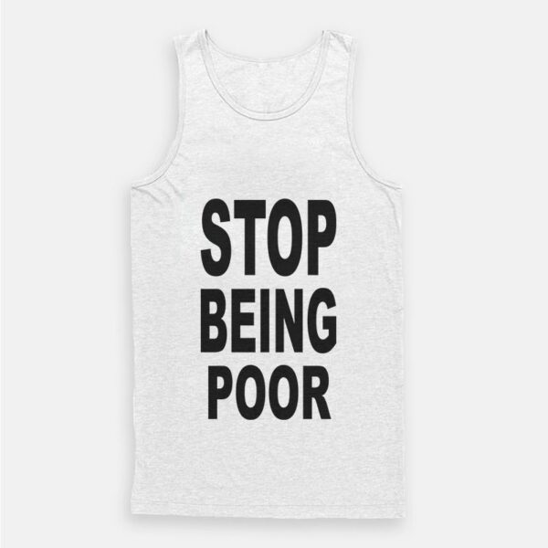 Paris Hilton Stop Being Poor Tank Top