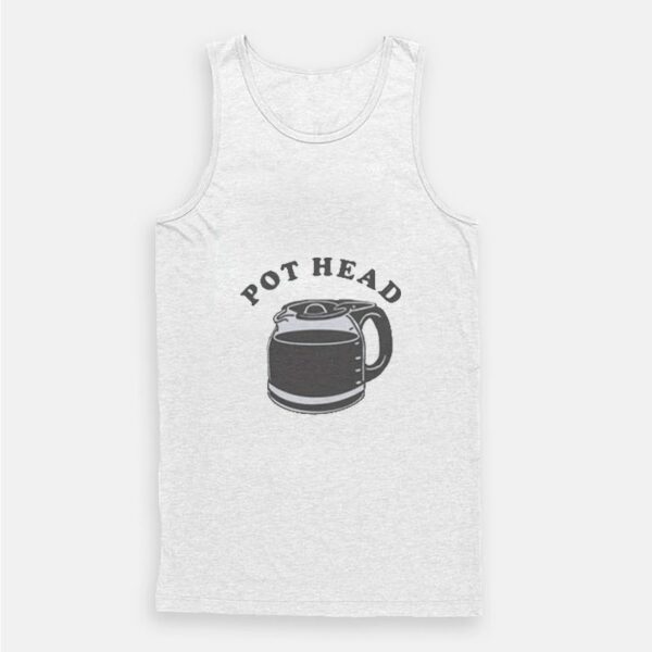 Pot Head Funny Coffee Tank Top