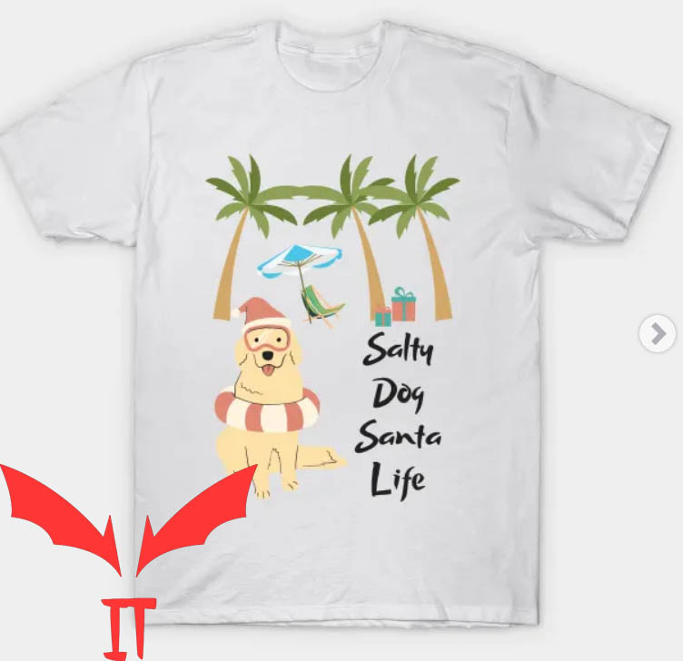 Salty Dog T-Shirt Santa Life Holiday Winter Dog Salty Dog T-Shirt Santa Life Holiday Winter Dog