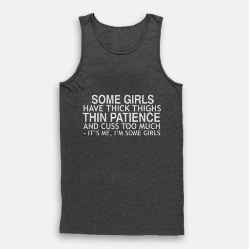 Some Girls Have Thick Thighs Tank Top Some Girls Have Thick Thighs Tank Top