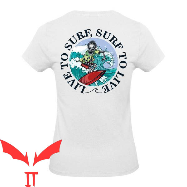 Surf Shop T-Shirt Surf To Live Surf Shop T-Shirt Surf To Live