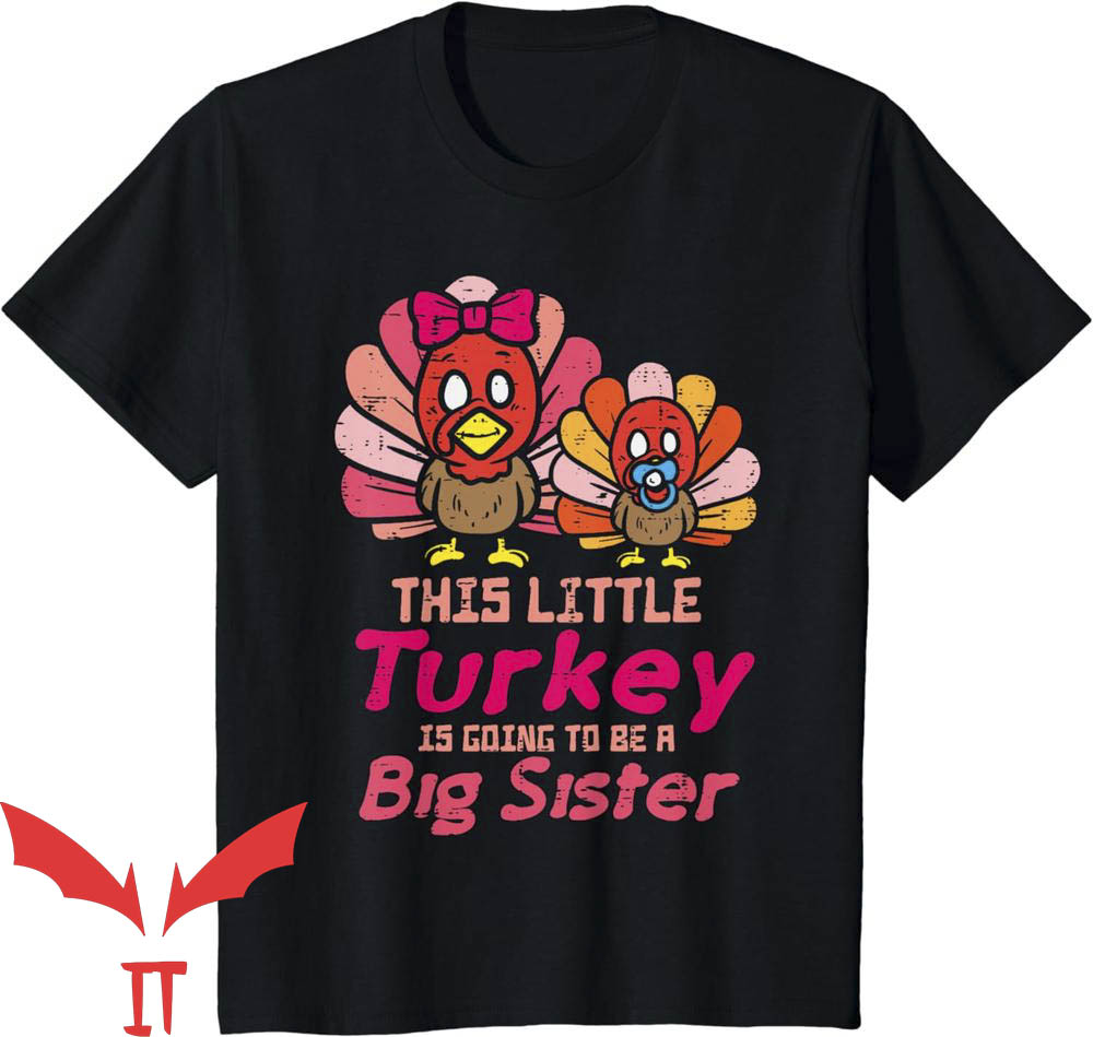 Thanksgiving Pregnancy Announcement T-Shirt Big Sister Thanksgiving Pregnancy Announcement T-Shirt Big Sister