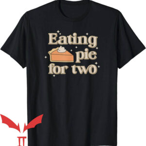 Thanksgiving Pregnancy Announcement T-Shirt Eating For Two