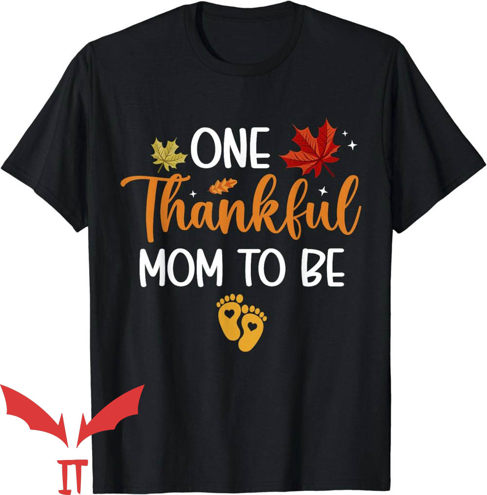 Thanksgiving Pregnancy Announcement T-Shirt One Thankful Mom Thanksgiving Pregnancy Announcement T-Shirt One Thankful Mom