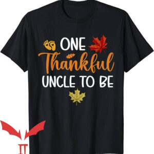 Thanksgiving Pregnancy Announcement T-Shirt One Thankful Uncle