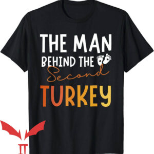 Thanksgiving Pregnancy Announcement T-Shirt The Man Behind