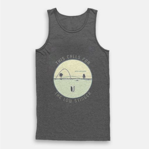 This Calls For The Low Stinger Flatten The Curve Tank Top This Calls For The Low Stinger Flatten The Curve Tank Top