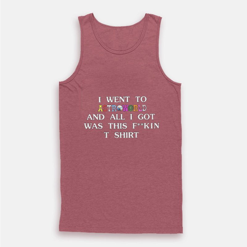 Travis Scott Astroworld Quote Tank Top Travis Scott Astroworld Quote Tank Top