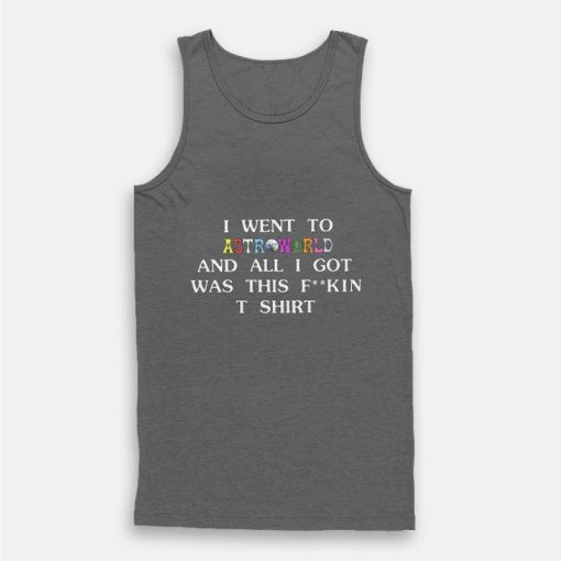 Travis Scott Astroworld Quote Tank Top Travis Scott Astroworld Quote Tank Top