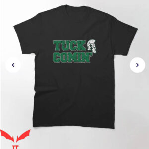 Tuck Comin T-Shirt Chinky Chinky T-Shirt Trending