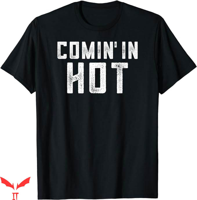 Tuck Comin T-Shirt Coming In Hot T-Shirt Trending Tuck Comin T-Shirt Coming In Hot T-Shirt Trending