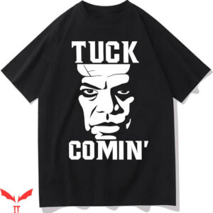 Tuck Comin T-Shirt Kenvonug Tuck Comin T-Shirt Trending
