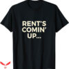 Tuck Comin T-Shirt Rents Comin Up T-Shirt Trending