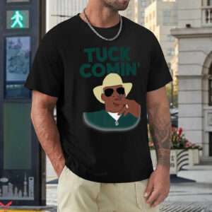 Tuck Comin T-Shirt Smoking T-Shirt Trending