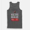Tupac Don’t Believe Everything You Hear Real Eyes Real Lies Tank Top