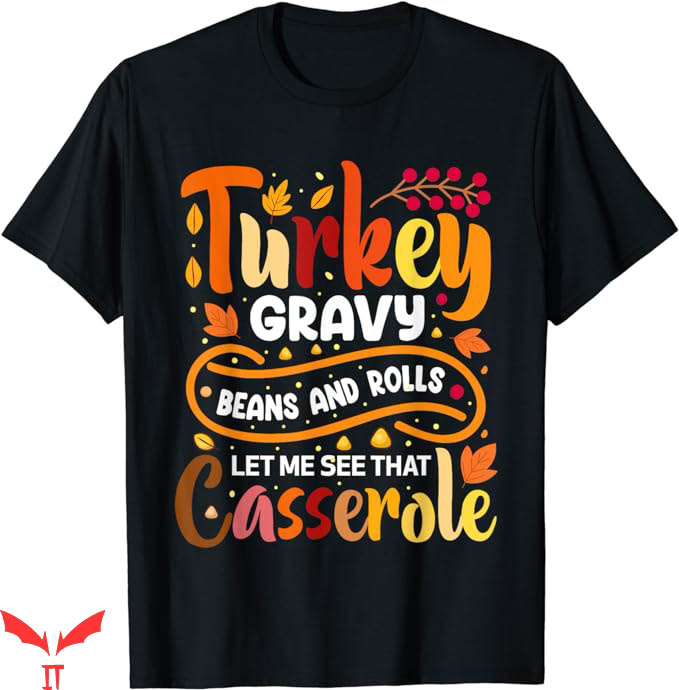 Turkey Gravy Beans And Rolls T-Shirt Cute Thanksgiving Turkey Gravy Beans And Rolls T-Shirt Cute Thanksgiving
