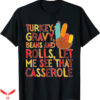 Turkey Gravy Beans And Rolls T-Shirt Funny Trending