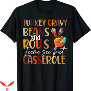 Turkey Gravy Beans And Rolls T-Shirt Gift Thanksgiving Day