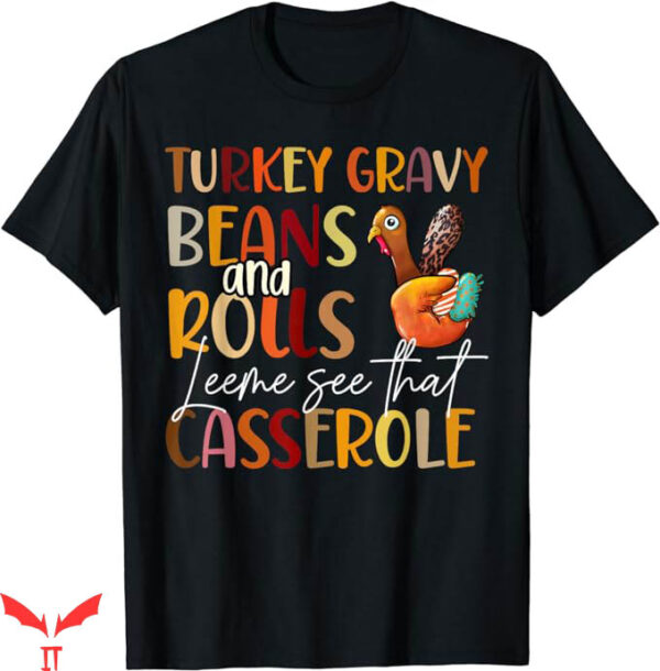 Turkey Gravy Beans And Rolls T-Shirt Gift Thanksgiving Day
