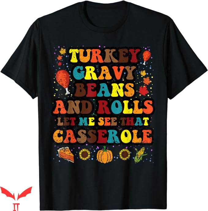 Turkey Gravy Beans And Rolls T-Shirt Thanksgiving Day TShirt Turkey Gravy Beans And Rolls T-Shirt Thanksgiving Day TShirt
