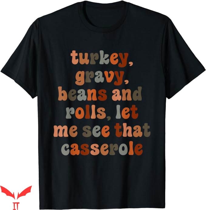 Turkey Gravy Beans And Rolls T-Shirt Thanksgiving Funny Turkey Gravy Beans And Rolls T-Shirt Thanksgiving Funny