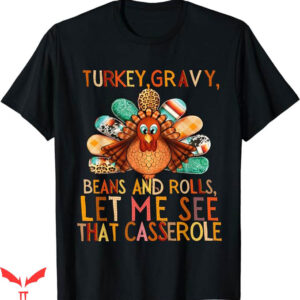 Turkey Gravy Beans And Rolls T-Shirt That Casserole T-Shirt