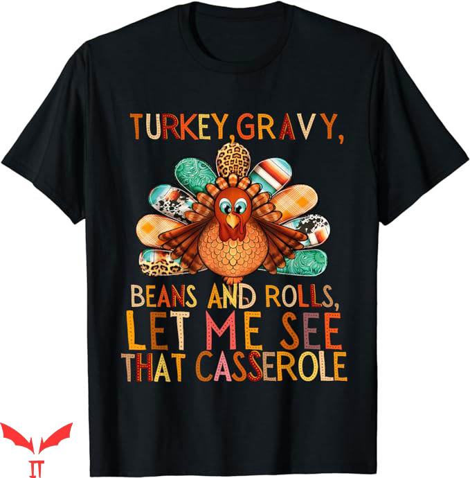 Turkey Gravy Beans And Rolls T-Shirt That Casserole T-Shirt Turkey Gravy Beans And Rolls T-Shirt That Casserole T-Shirt