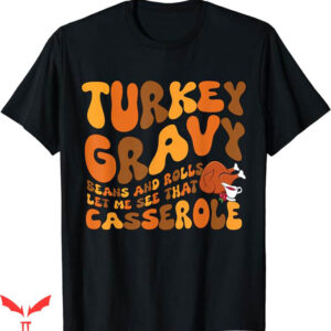 Turkey Gravy Beans And Rolls T-Shirt Trending