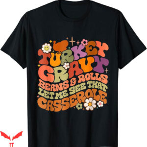 Turkey Gravy Beans And Rolls T-Shirt Waving Text Trending