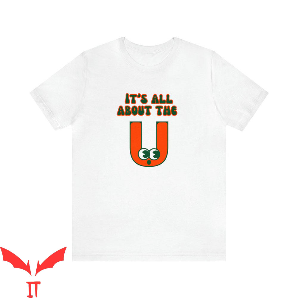 Vintage Miami Hurricanes T-Shirt It's All About The U Retro Vintage Miami Hurricanes T-Shirt It's All About The U Retro