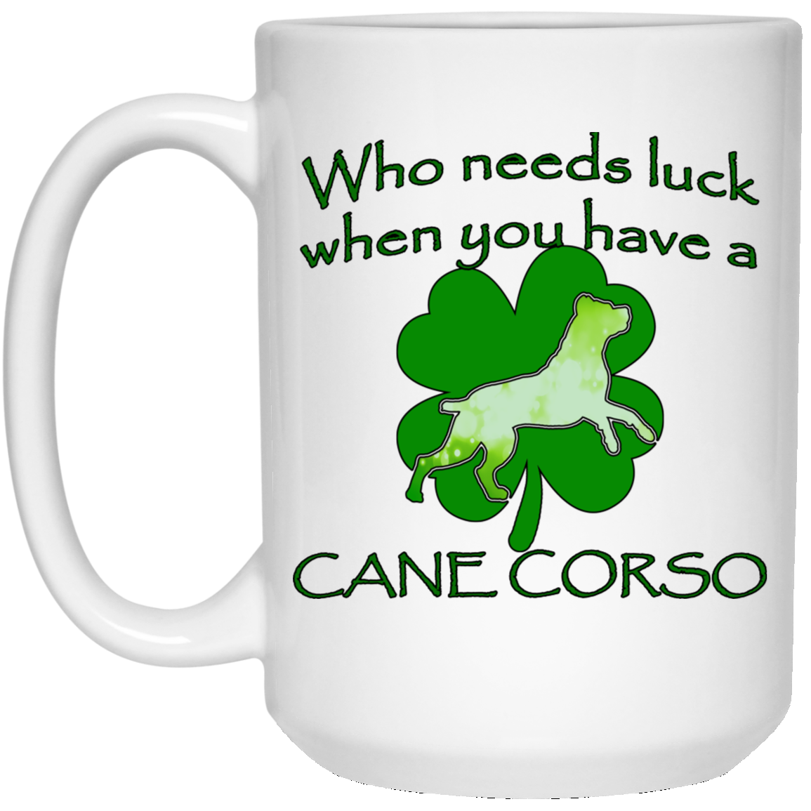 Who Needs Luck Mug Who Needs Luck Mug