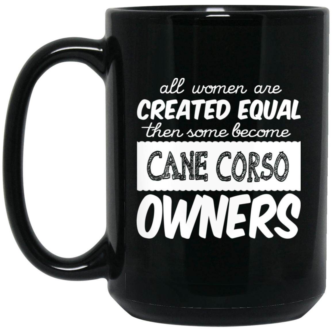 Women Are Created Equal Mug Women Are Created Equal Mug
