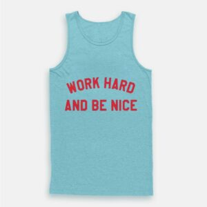 Work Hard And Be Nice Tank Top 1