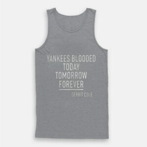 Yankees Blooded Today Tomorrow Forever Gerrit Cole Tank Top 1