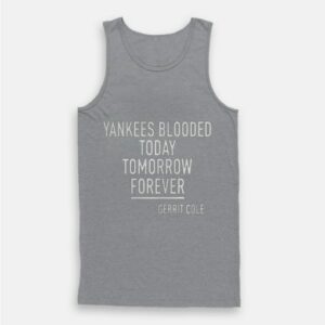 Yankees Blooded Today Tomorrow Forever Gerrit Cole Tank Top 2