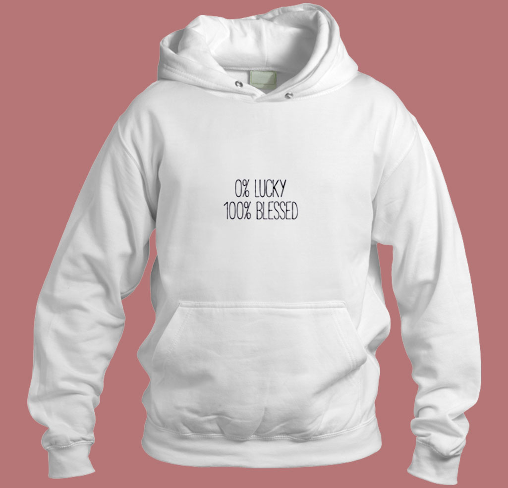 0 Lucky 100 Blessed Aesthetic Hoodie Style 0 Lucky 100 Blessed Aesthetic Hoodie Style