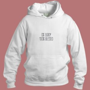 0 Lucky 100 Blessed Aesthetic Hoodie Style