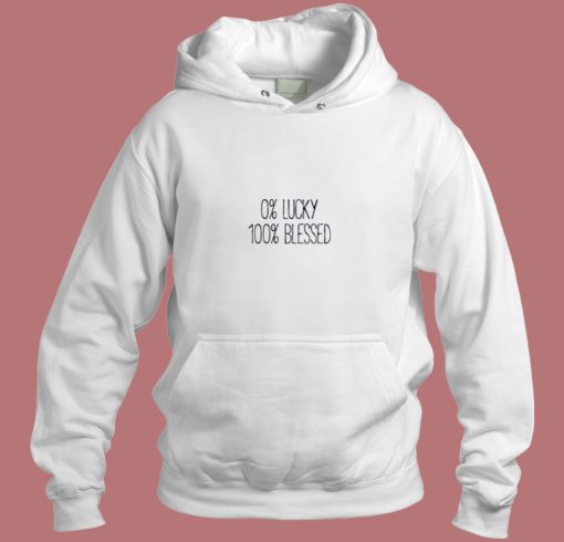 0 Lucky 100 Blessed Aesthetic Hoodie Style 0 Lucky 100 Blessed Aesthetic Hoodie Style