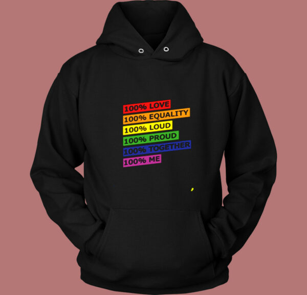 100 Love Equality Loud Proud Together Me Vintage Hoodie