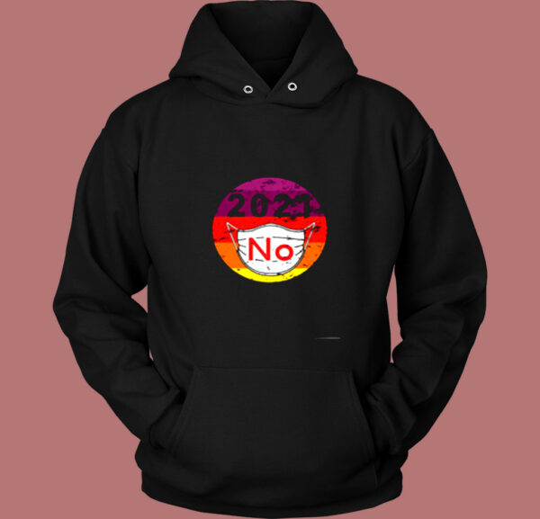 2021 No Mask Replace Year 2020 Very Bad Vintage Hoodie