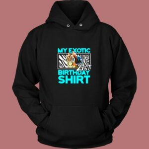 21st Birthday My Exotic Tiger King Quarantine Vintage Hoodie