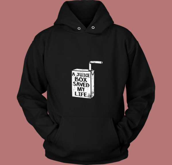A Juice Box Saved My Life 80s Hoodie
