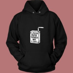 A Juice Box Saved My Life 80s Hoodie