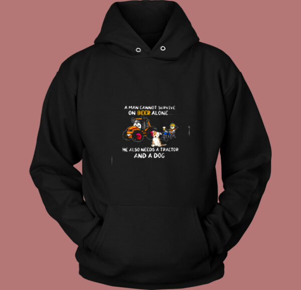 A Man Cannot Survive On Beer Alone He Also Needs A Tractor And A Dog Vintage Hoodie