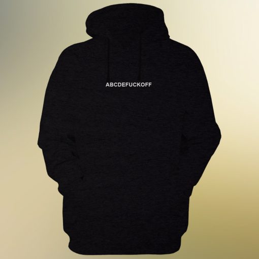 ABCDEFUCKOFF Hoodie Unisex Hoodie ABCDEFUCKOFF Hoodie Unisex Hoodie