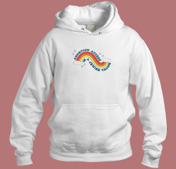 Abortion Access Is Jewish Value Hoodie Style
