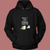 Admit It Life Would Be Boring Without Me Snoopy 80s Hoodie