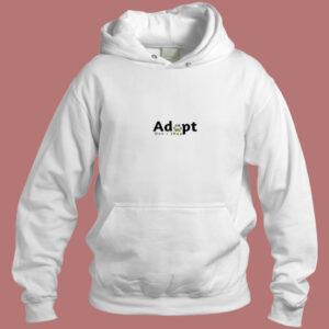 Adopt Dont Shop Aesthetic Hoodie Style
