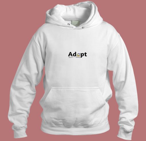 Adopt Dont Shop Aesthetic Hoodie Style Adopt Dont Shop Aesthetic Hoodie Style